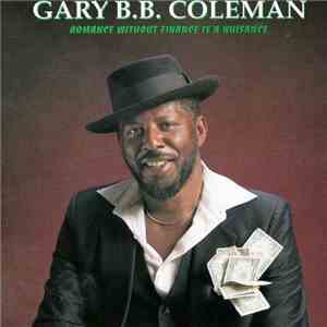 Gary B.B. Coleman - Romance Without Finance Is A Nusiance mp3 album