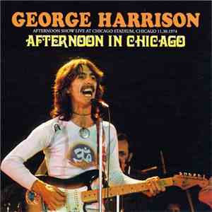 George Harrison - Afternoon In Chicago mp3 album