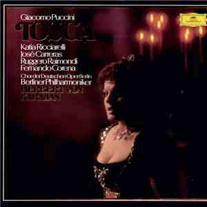 Giacomo Puccini, Herbert Von Karajan, Berliner Philharmoniker, Chor der Deutschen Oper Berlin, Katia Ricciarelli, José Carreras, Fernando Corena - Tosca mp3 album