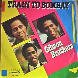 Gibson Brothers - Train To Bombay mp3 album