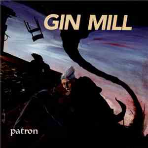 Gin Mill - Patron mp3 album