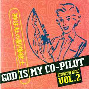 God Is My Co-Pilot - History Of Music: Volume Two 1991-1993 mp3 album