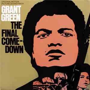Grant Green - The Final Comedown - Original Motion Picture Soundtrack mp3 album