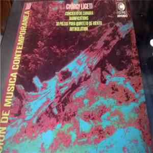 György Ligeti - Concierto De Camara / Ramifications / 10 Piezas Para Quinteto De Viento / Artikulation mp3 album