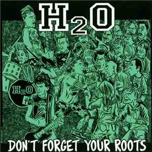 H2O  - Don't Forget Your Roots mp3 album
