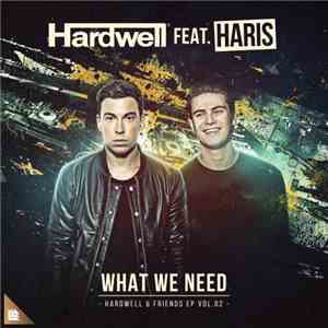 Hardwell Feat. Haris  - What We Need mp3 album