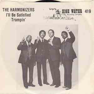 Harmonizers - I'll Be Satisfied / Trampin' mp3 album