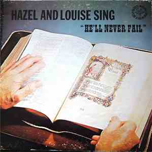 Hazel & Louise - He'll Never Fail mp3 album