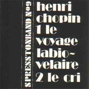 Henri Chopin - Le Voyage Labiovelaire / Le Cri mp3 album