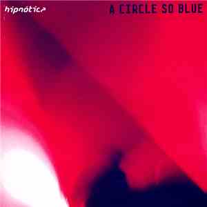 Hipnótica - A Circle So Blue mp3 album