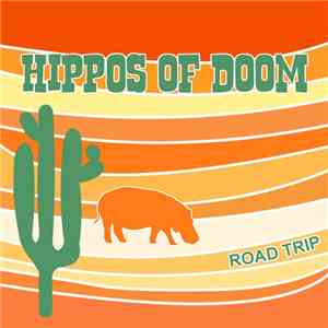Hippos Of Doom - Road Trip mp3 album