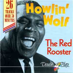 Howlin' Wolf - The Red Rooster mp3 album