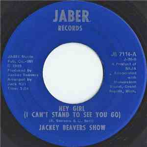 Jackey Beavers Show - Hey Girl (I Can't Stand To See You Go) mp3 album