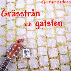 Jan Hammarlund - Grässtrån Och Gatsten mp3 album