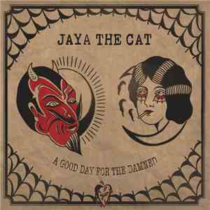 Jaya The Cat - A Good Day For The Damned mp3 album
