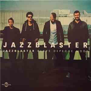 Jazzblaster - Jazzblaster Plays Depeche Mode mp3 album