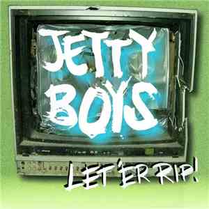 Jetty Boys - Let 'Er Rip! mp3 album
