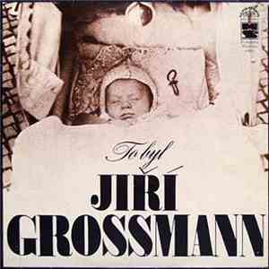 Jiří Grossmann - To Byl Jiří Grossmann mp3 album