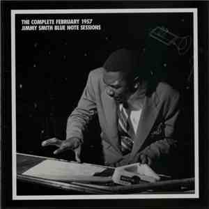 Jimmy Smith - The Complete February 1957 Jimmy Smith Blue Note Sessions mp3 album