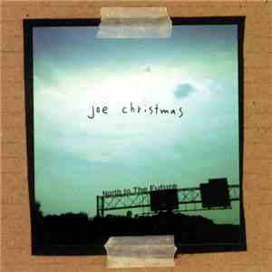Joe Christmas - North To The Future mp3 album
