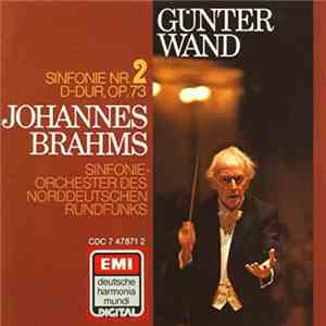 Johannes Brahms, Günter Wand, NDR Sinfonieorchester - Sinfonie Nr. 2 D-Dur, op. 73 mp3 album