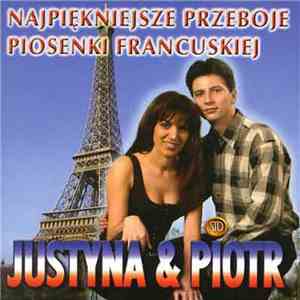 Justyna & Piotr - Najpiękniejsze Przeboje Piosenki Francuskiej mp3 album