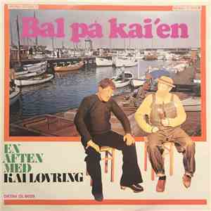 Kai Løvring - Bal På Kai'en - En Aften Med Kai Løvring mp3 album