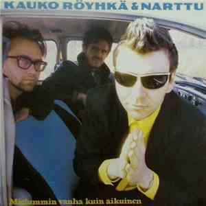Kauko Röyhkä & Narttu - Mielummin Vanha Kuin Aikuinen mp3 album