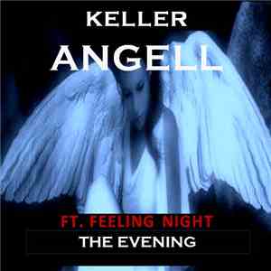 Keller Angell Ft. Feeling Night - The Evening mp3 album