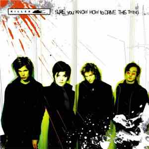 Killer  - Sure You Know How To Drive This Thing mp3 album