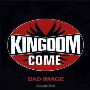 Kingdom Come  - Bad Image (Black Label Edition) mp3 album