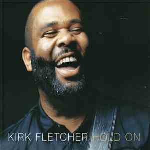 Kirk Fletcher - Hold On mp3 album