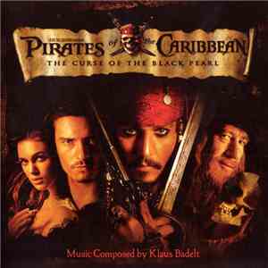 Klaus Badelt - Pirates Of The Caribbean: The Curse Of The Black Pearl mp3 album