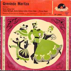 Kálmán - Fransi Millradt, Gerda Sommerschuh, Alfons Fügel, J. Projan Reger, Münchens Philharmoniske Orkester Og Stort Opperetekor Dir. Edmund Nick - Grevinde Maritza mp3 album