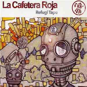 La Cafetera Roja - Refugi Tape mp3 album