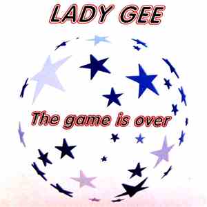 Lady Gee - The Game Is Over mp3 album
