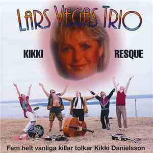 Lars Vegas Trio - Kikki Resque mp3 album
