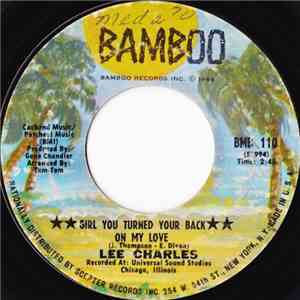 Lee Charles - Girl You Turned Your Back On My Love / I Never Want To Lose My Sweet Thing mp3 album