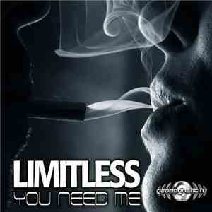 Limitless - You Need Me mp3 album