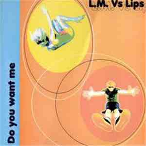 L.M. Vs Lips - Do You Want Me mp3 album