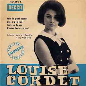 Louise Cordet - Faire La Grand Voyage / Que M'a-t-il Fait?/ From Me To You / L'amour Tourne En Rond mp3 album