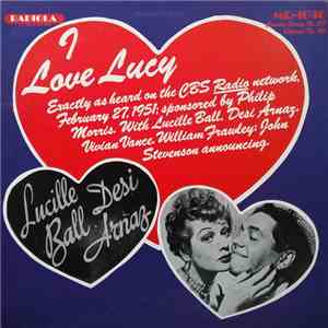 Lucille Ball, Desi Arnaz, Richard Denning , Vivian Vance , Gale Gordon, Frank Nelson, Shirley Mitchell, Bea Benaderet, Announcing, Orchestra, William Frawley, Announcing - I Love Lucy / My Favorite Husband mp3 album