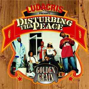 Ludacris Presents Disturbing Tha Peace - Golden Grain mp3 album