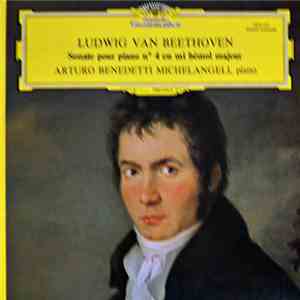 Ludwig van Beethoven - Arturo Benedetti Michelangeli - Sonate N° 4 En Mi Bémol Majeur mp3 album
