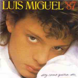 Luis Miguel '87 - Soy Como Quiero Ser mp3 album