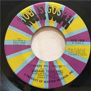 Madame Tessie Hill - Where Will You Be / The Name Of Jesus mp3 album