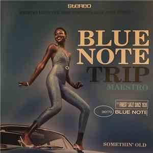 Maestro - Blue Note Trip - Somethin' Old mp3 album