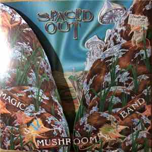 Magic Mushroom Band - Spaced Out mp3 album
