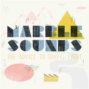 Marble Sounds - The Advice to Travel Light mp3 album