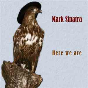 Mark Sinatra - Here We Are mp3 album